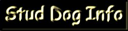 Click here for Stud Dog Information